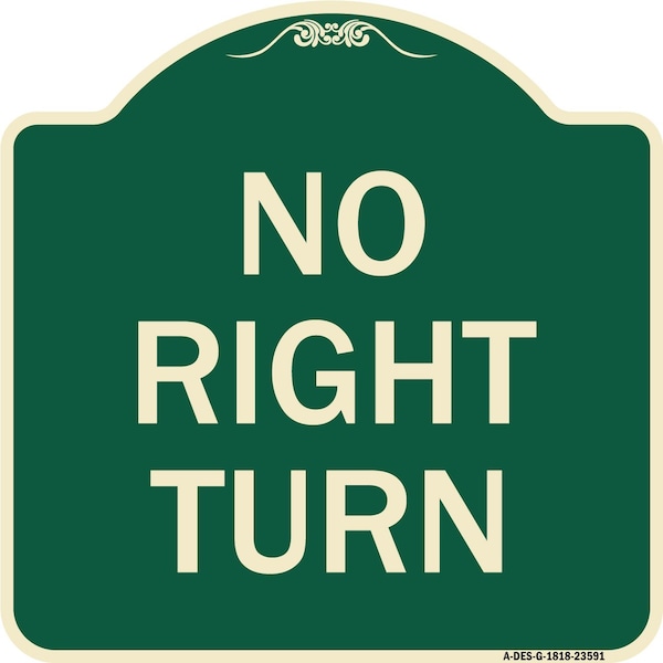 Designer Series Sign No Right Turn, Green & Tan Heavy-Gauge Aluminum Sign, 18" x 18", G-1818-23591